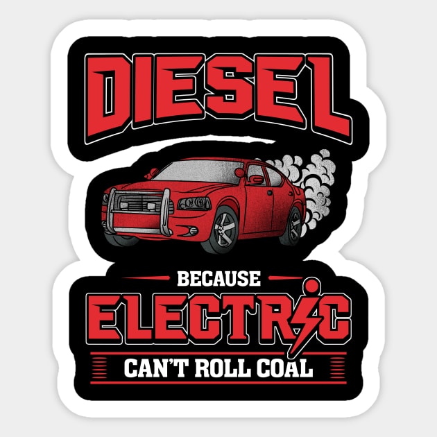 Diesel electric can't roll coal Sticker by captainmood